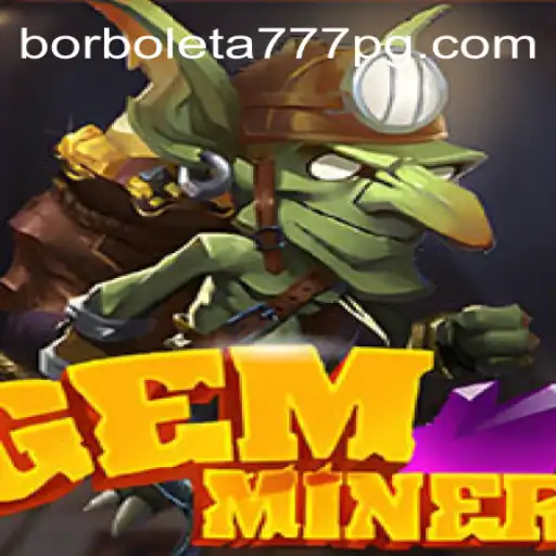 Discover the Thrilling World of GemMiner and Borboleta-777 Oficial Slots Brasil