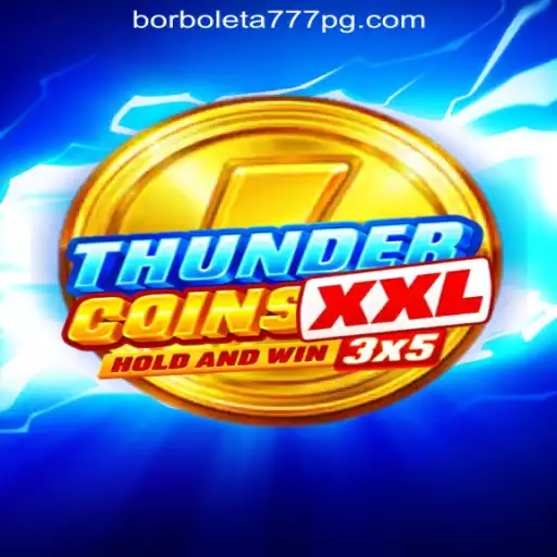 Exploring ThunderCoinsXxl: A Thrilling Adventure in Borboleta-777 Oficial Slots Brasil